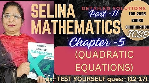 CHAPTER -5 (QUADRATIC EQUATIONS) EX: TEST YOURSELF ques:-(12-17) #class 10#  icse topper( 2024-2025)