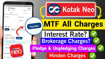 Kotak Neo MTF ( Pay Later ) All Charges 2025? Kotak Neo MTF Interest Rate? Kotak Neo MTF Facility?