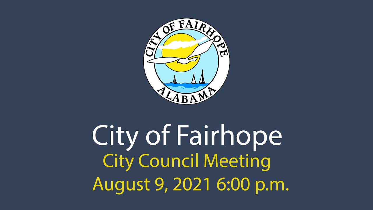 City Of Fairhope City Council Meeting August 9 2021 YouTube city-of-fairhope-city-council-meeting-august-9-2021-youtube