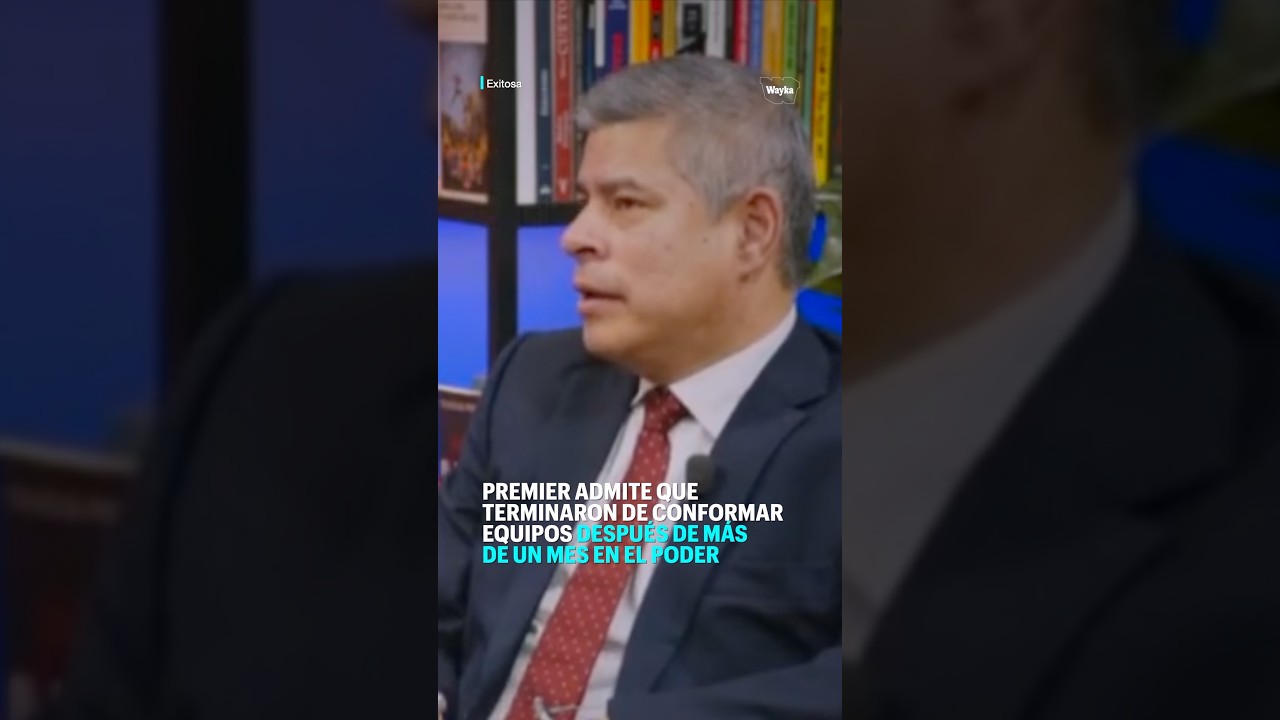 Premier admite que terminaron de conformar equipos después de más de un mes en el poder
