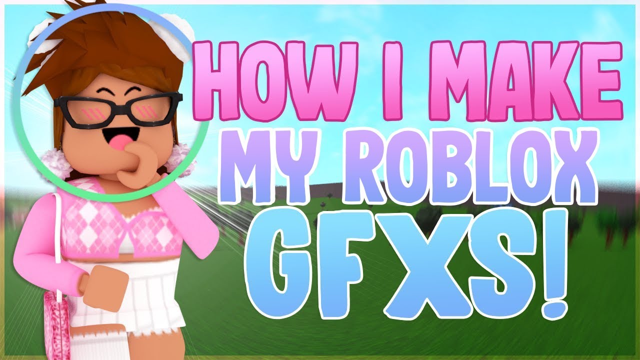 Roblox GFX – how to make a GFX, what software to download, and more