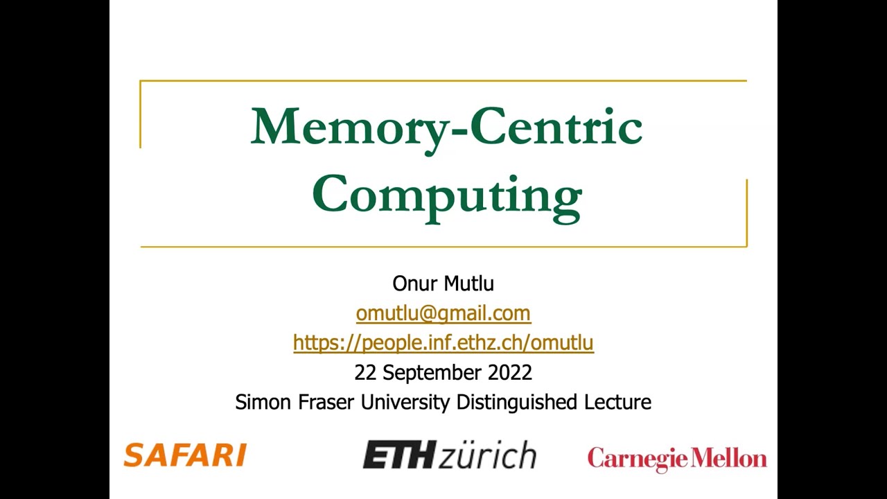 Memory Centric Computing - Simon Fraser University Distinguished Lecture, 22.09.2022