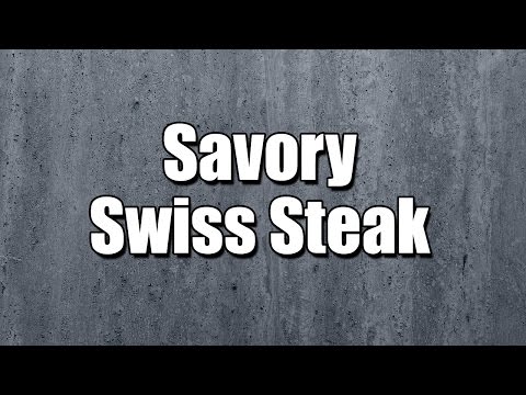 Savory Swiss Steak - MY3 FOODS - EASY TO LEARN