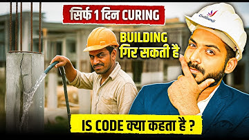 Concrete Curing Time as per IS 456 | RCC Slab, Beam, Column Curing Duration Explained