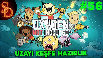 Oxygen Not Included Tam Sürüm Bölüm 56 | Uzayı Keşfe Hazırlık | #oxygennotincluded