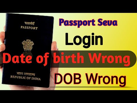 Date Of Birth Wrong  Passport Seva Login | DOB Wrong