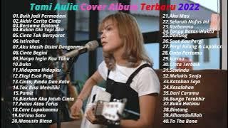 TAMI AULIA FULL ALBUM TERBARU 2022 ||💥 BUIH JADI PERMADANI, DUKA 💥🎙 COVER LAGU TERPOPULER