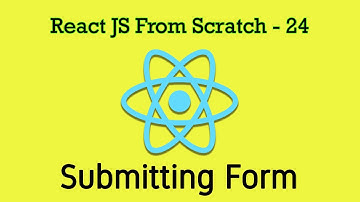 React JS 24 - Handling Form Submission. Using preventDefault() on Submit button. Practical IT