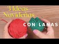 3 Ideas Navideñas 🎁 con Lanas🎄🎅para realizar muy fácilmente!!!!!