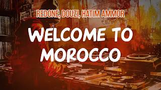 RedOne, Douzi, Hatim Ammor - Welcome to Morocco (Lyric Video)