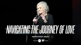 Navigating the Journey of Love | Pastor Sheryl Brady