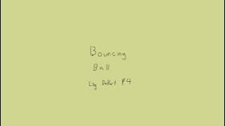 Bouncing ball movie by Lily DeHart