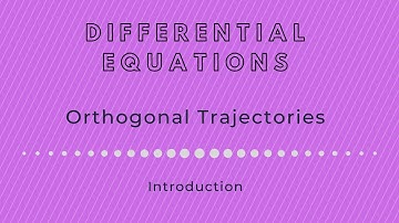 Differential Equations. Orthogonal Trajectories. Introduction.