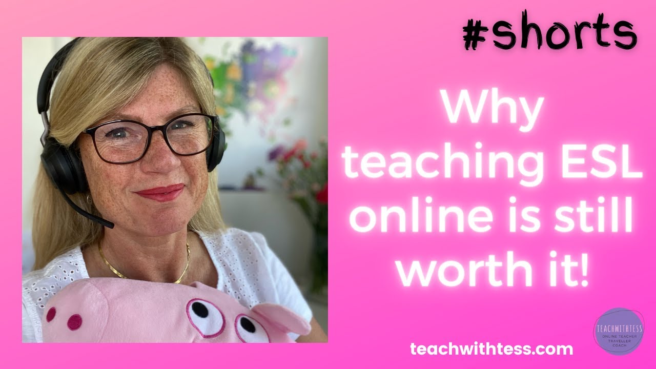 Why teaching ESL online is still worth it!