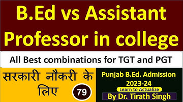 B.Ed vs Assistant Professor in college l B.Ed. Admission l Dr. Tirath singh l Learn to Actualize