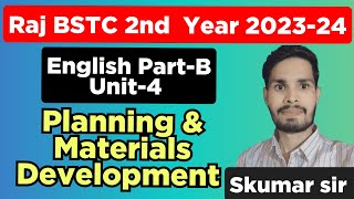 Bstc second year English Part-B unit 4 planning and materials development #deledacademy