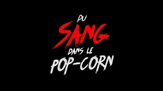 DU SANG DANS LE POP-CORN (Bande-annonce officielle VF 2020)