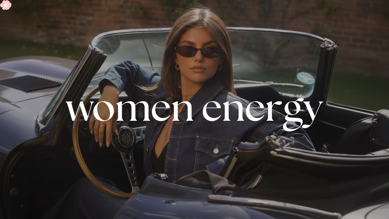 She's That Girl 🔥 | women energy playlist - Main Character Girl Boss Playlist