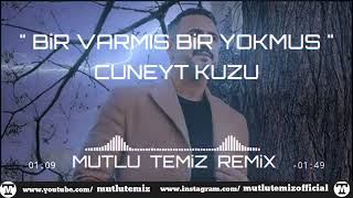 Cüneyt Kuzy - Bir Varmış Bir Yokmuş (Mutlu Temiz Remix)
