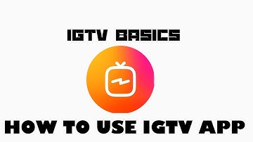 How to use the IGTV app - IGTV app guide