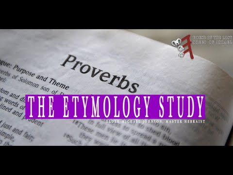 Proverbs, The Etyomology Study #002