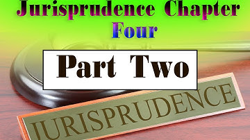 Jurisprudence Chapter Four Part Two/2