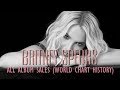 Britney Spears: All Album Sales (World Chart History) 1998-2016