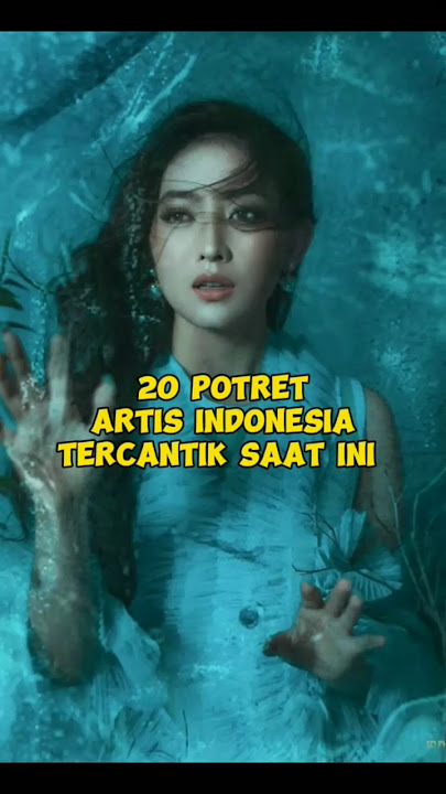 20 potret artis Indonesia tercantik saat ini #shortvideo #shorts #viral #share #beritaterkini #artis
