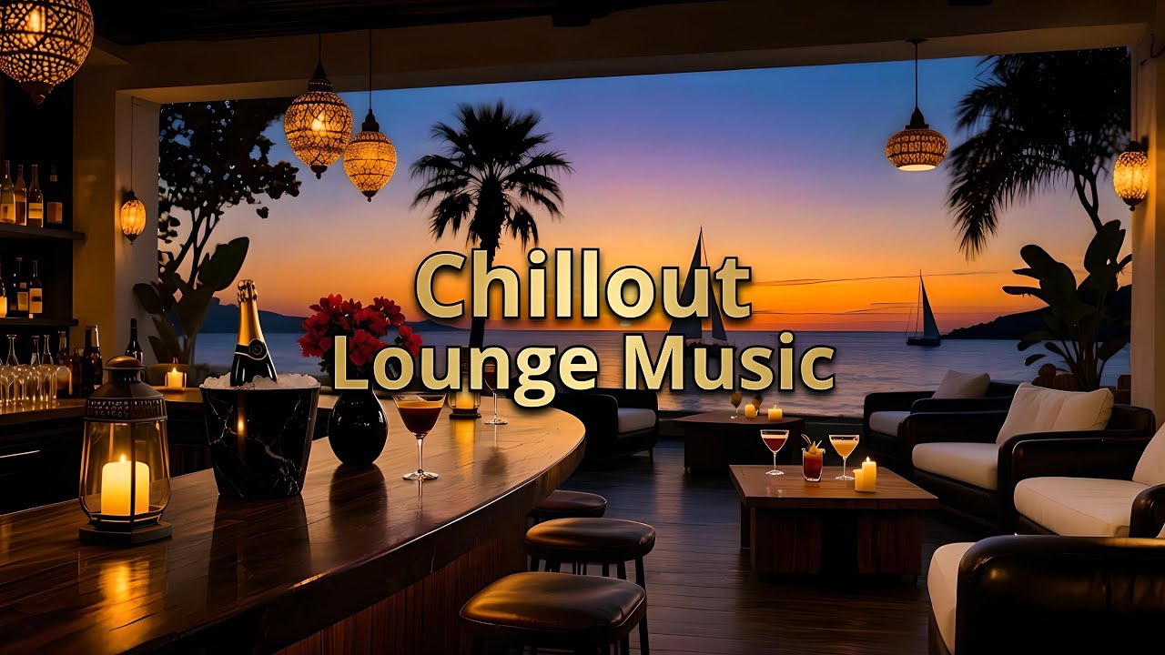 Chillout Lounge Music 2026 | Sunset 🎶 Smooth Terrace for Chill ...