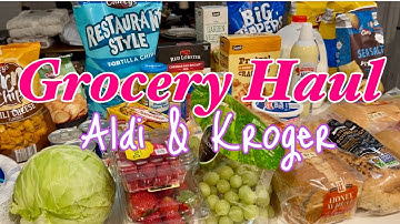 ALDI AND KROGER GROCERY HAUL!