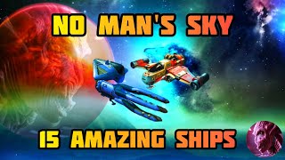 No Man's Sky | 15 Amazing Ships 🚀