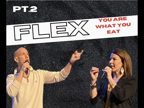 Flex // You are What You Eat (Part 2) Pastors Brad and Misti Helton