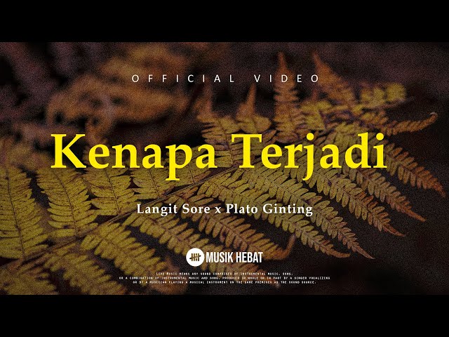 Langit Sore - Kenapa Terjadi Ft. Plato Ginting (Official Lyric Video) class=