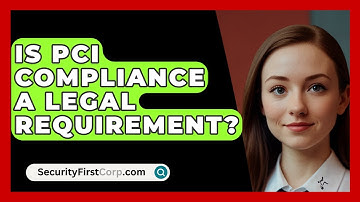 Is PCI Compliance A Legal Requirement? - SecurityFirstCorp.com