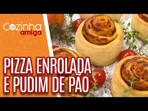 Pizza enrolada e Pudim de Pão americano - Beto Almeida | Cozinha Amiga (21/09/21)