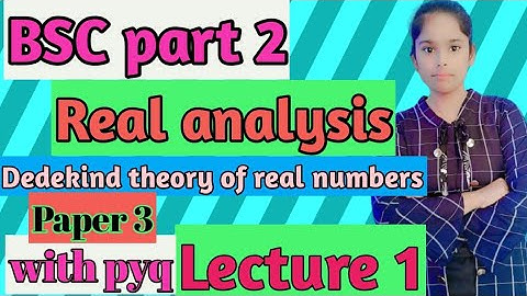 Real analysis||Paper 3||Dedikind theory of real number||BSc part 2||@SUPRIYAEDUCATIONHUB