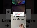 Leon and Reagan you guys are the best I made this video just for you