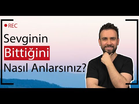 Sevginin Bittiğini Nasıl Anlarsınız?