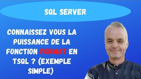 Connaissez vous la fonction FORMAT sur SQL | SQL Server