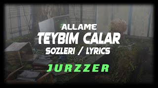 Allame - Teybim Çalar [Sözleri/Lyrics]
