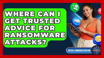 Where Can I Get Trusted Advice For Ransomware Attacks? - Virtual Communication Hub