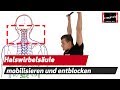 Blockaden in der Halswirbelsäule lösen - Kannst Du Dein eigener Chiropraktiker sein?