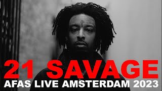 21 SAVAGE - AFAS LIVE AMSTERDAM - 2023 [FULL SET]