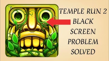 How To Solve Temple Run 2 App Black Screen Problem|| Rsha26 Solutions