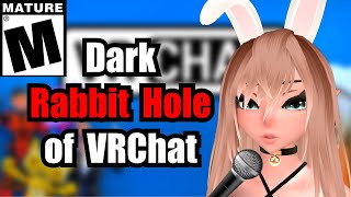 The Dark Rabbit Hole of VRChat