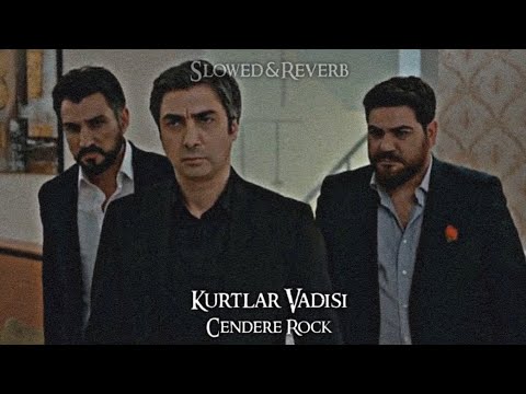 Kurtlar Vadisi - Cendere Rock (Slowed-Reverb)