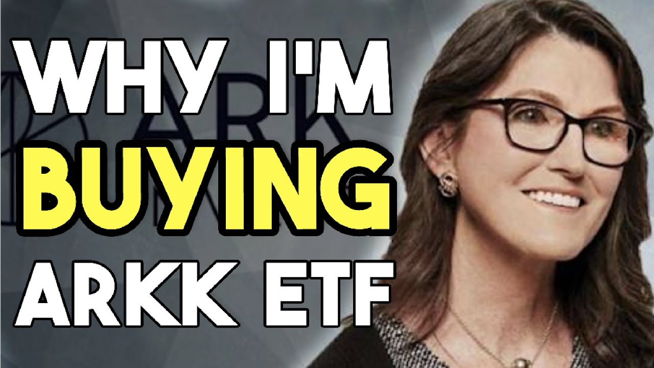 Why I’m Buying ARKK The Cathie Wood ETF YouTube