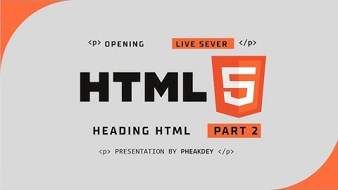 🔴Part 2: HTML Heading Tutorial | មេរៀនអំពី Heading ក្នុង HTML