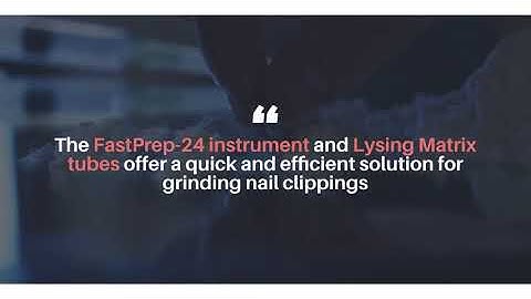 Best Practice: Fingernail Homogenization Using a Lysing Matrix [MP Biomedicals]