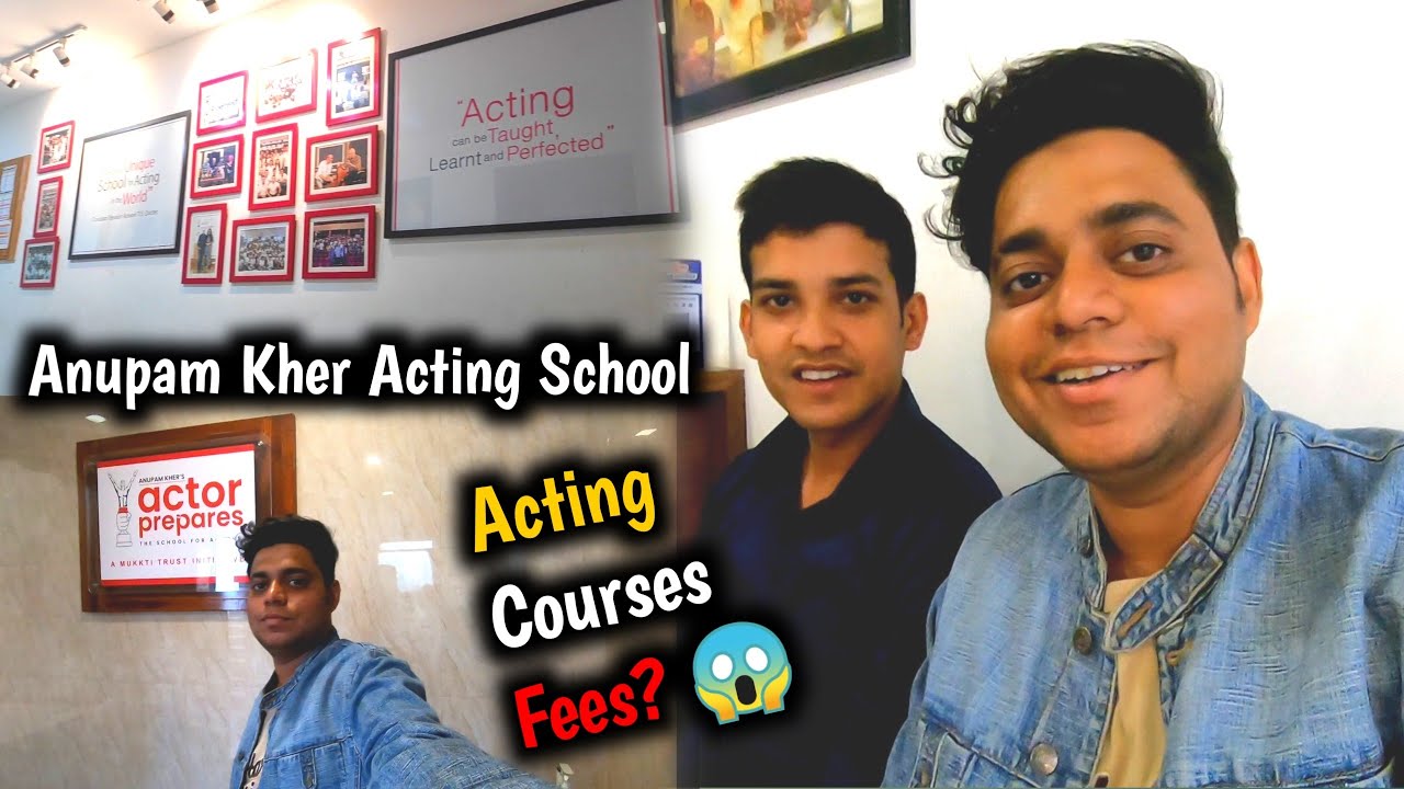 I Visited Anupam Kher Acting School Actor Prepares Fees Best I Visited Anupam Kher Acting School Actor Prepares Fees Best
